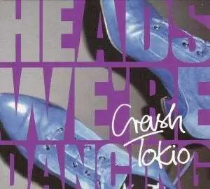 Crash Tokio - Heads, We Are Dancing