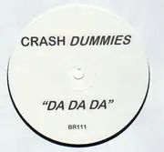 12inch Vinyl Single - Crash Dummies - Da Da Da