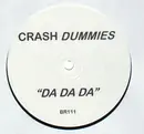 12inch Vinyl Single - Crash Dummies - Da Da Da