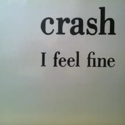Crash - I Feel Fine