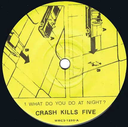 Crash Kills Five - What Do You Do At Night?