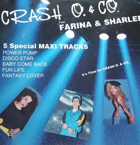 Crash O. & Co. Feat. Farina & Sharleen - It Is Time For Crash O. & Co  /  5 Special Maxi Tracks