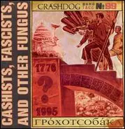 Crashdog - Cashists, Fascists, and Other Fungus