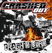 Crashed Out - Crash 'n' Burn