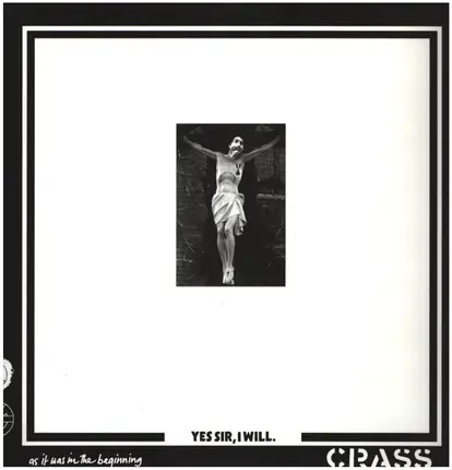 Crass - Yes Sir, I Will