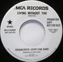 7inch Vinyl Single - Creamcheeze Good-Time Band - Living Without You