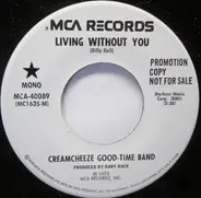 Creamcheeze Good-Time Band - Living Without You