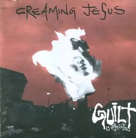 Creaming Jesus - Guilt by Association