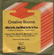 Creative Source - Who Is He, And What Is He To You