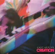 Creation - Just Arrive