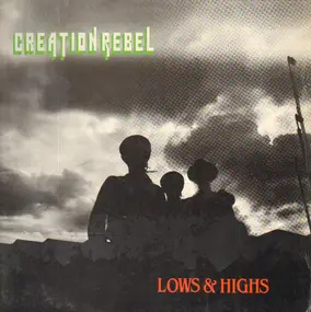 Creation Rebel - Lows & Highs