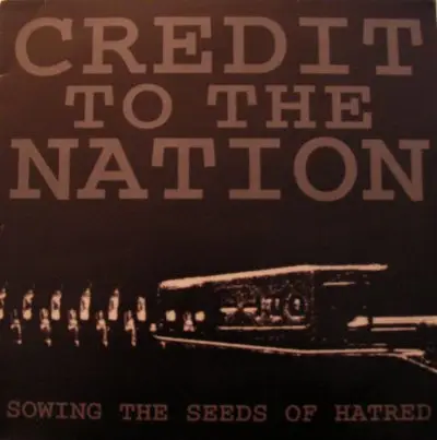 Credit To The Nation - Sowing The Seeds Of Hatred