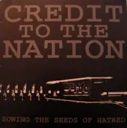 Credit To The Nation - Sowing The Seeds Of Hatred