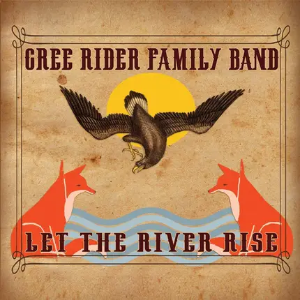 Cree Rider Family Band - Let The River Rise