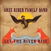 CD - Cree Rider Family Band - Let The River Rise - Digipak