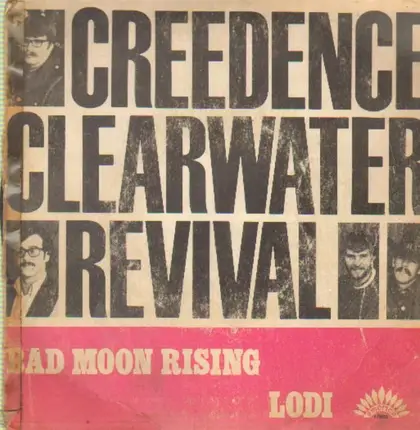 Creedence Clearwater-Revival - Bad Moon Rising / Lodi