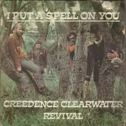 Creedence Clearwater Revival - I Put A Spell On You