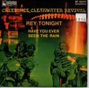 7inch Vinyl Single - Creedence Clearwater Revival - Have You Ever Seen The Rain / Hey Tonight