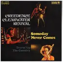 7inch Vinyl Single - Creedence Clearwater Revival - Someday Never Comes / Tearin' Up The Country