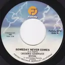 7inch Vinyl Single - Creedence Clearwater Revival - Someday Never Comes