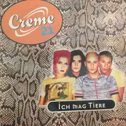 Creme 21 - Ich Mag Tiere