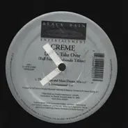 Creme - Let Me Take Over