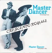 7inch Vinyl Single - Crescendo Royale - Master Dancer