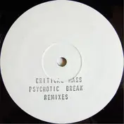Critical Mass - Psychotic Break, The Remixes