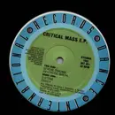 12inch Vinyl Single - Critical Mass - Critical Mass E.P. - No Cover