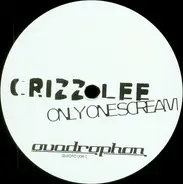 Crizz Lee - Only One Scream