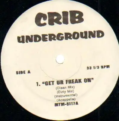 Crib Underground - Get Ur Freak On / There It Is