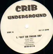 Crib Underground - Get Ur Freak On / There It Is