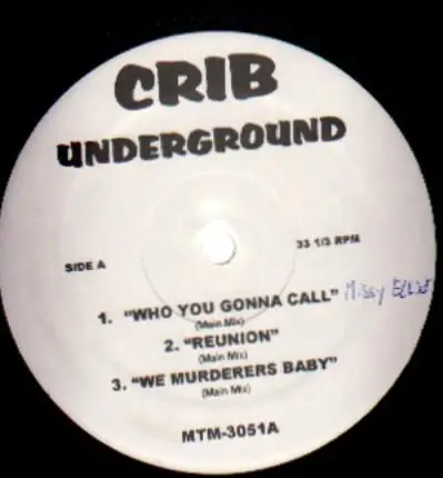 Crib Underground - Who You Gonna Call/ Reunion/ We Murderers Baby/ Triflin