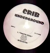 Crib Underground - THat's Cool / In my Life
