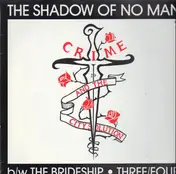 Crime + The City Solution - The Shadow Of No Man