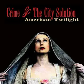 Crime + The City Solution - American Twilight