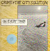 Crime + The City Solution - On Every Train (Grain Will Bear Grain)