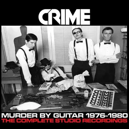 CRIME - MURDER BY GUITAR 1976-1980