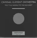 12inch Vinyl Single - Criminal Element Orchestra - Put The Needle To The Record