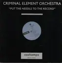12inch Vinyl Single - Criminal Element Orchestra - Put The Needle To The Record