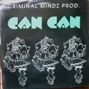 12inch Vinyl Single - Criminal Mindz Prod. - Can Can