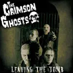 The Crimson Ghosts - Leaving the Tomb