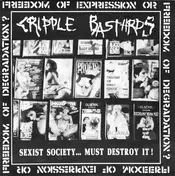 CRIPPLE BASTARDS - Sexist Society... Must Destroy It! / It's A Dog's World...