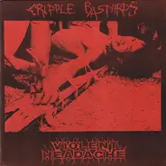 Cripple Bastards / Violent Headache - Cripple Bastards / Violent Headache