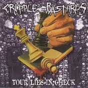 CRIPPLE BASTARDS - Your Lies In Check
