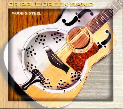 Cripple Creek Band - Wood & Steel