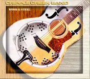 Cripple Creek Band - Wood & Steel