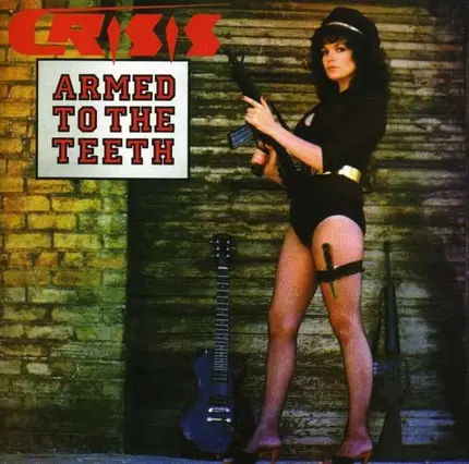 Crisis - Armed To the Teeth/Kick..