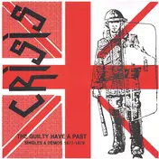Crisis - The Guilty Have A Past - Singles & Demos 1977-1979