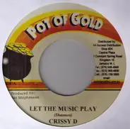 Crissy D / Leroy Smart - Let The Music Play / Salute The Don